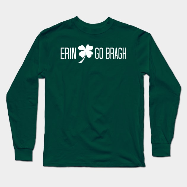 Erin Go Bragh Long Sleeve T-Shirt by Stacks